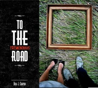 DOLA J. CHAPLIN - "To The Tremendous Road"