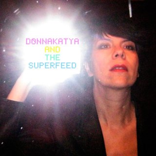 DonnaKatya and The Superfeed