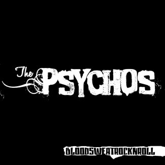 [APR004] The Psychos – Blood Sweat Rock’n’Roll