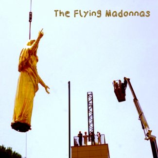 The Flying Madonnas