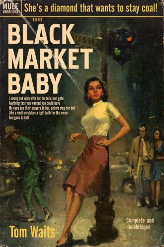 Tom Waits "Black Market Baby"