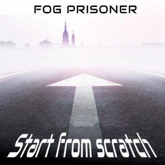 Fog Prisoner - Start From Scratch (EP)