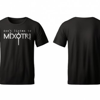 T-shirt nera "don't listen to Mixotri"