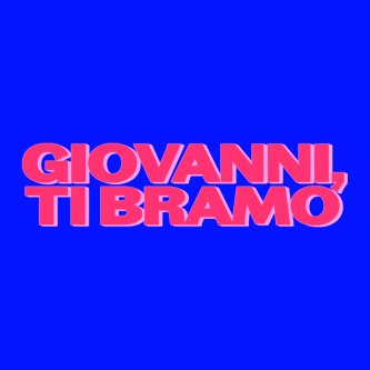 GIOVANNI, TI BRAMO - un film erotico con Giovanni Ti Amo