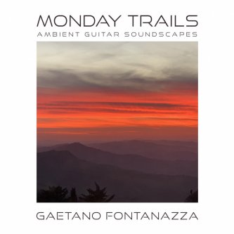 Monday Trails - Ambient Guitar Soundscapes