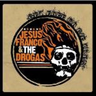 Copertina dell'album Get Free Or Die Tryin', di Jesus Franco & The Drogas
