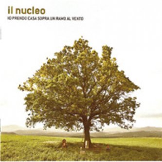 Copertina dell'album Io prendo casa sopra un ramo al vento, di Il Nucleo