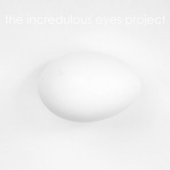 Copertina dell'album THE INCREDULOUS EYES PROJECT, di The Incredulous Eyes