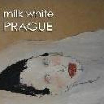 Copertina dell'album Prague, di Milk White