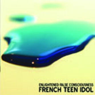 Copertina dell'album Enlightened False Consciousness, di French Teen Idol