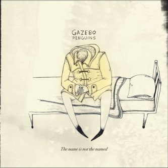 Copertina dell'album The Name Is Not The Named, di Gazebo Penguins