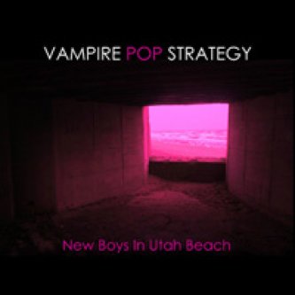 Copertina dell'album New Boys In Utah Beach, di Vampire Pop Strategy
