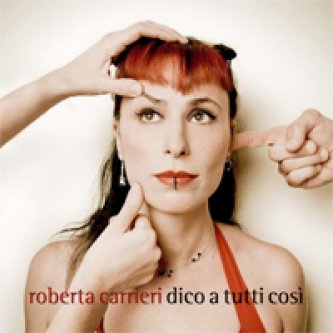 Copertina dell'album Dico a tutti così, di Roberta Carrieri