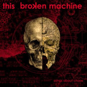 Copertina dell'album Songs About Chaos, di This Broken Machine