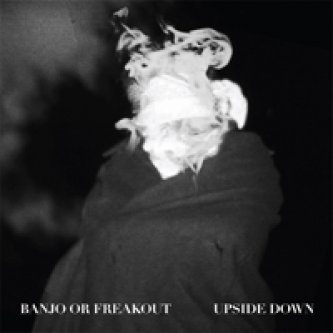 Copertina dell'album Upside Down EP, di Banjo Or Freakout