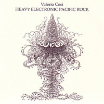 Copertina dell'album Heavy Electronic Pacific Rock, di Valerio Cosi