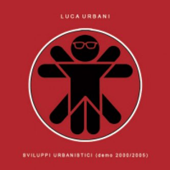 Copertina dell'album Sviluppi Urbanistici (demo 2000-2005), di Luca Urbani