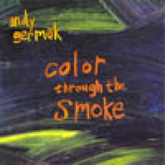 Copertina dell'album Color through the smoke, di Andy Germak