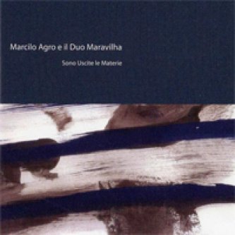 Copertina dell'album Sono uscite le materie, di Marcilo Agro E Il Duo Maravilha