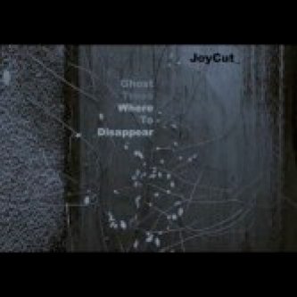 Copertina dell'album Ghost Trees Where To Disappear, di JoyCut