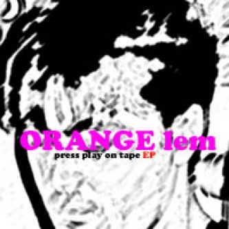 Copertina dell'album Press play on tape EP, di Orange Lem