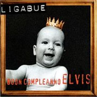 Copertina dell'album Buon Compleanno Elvis!, di Ligabue