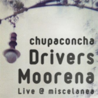 Copertina dell'album Drivers Moorena (live @ Miscelanea), di Chupaconcha