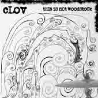 Copertina dell'album This is not Woodstock, di Clov