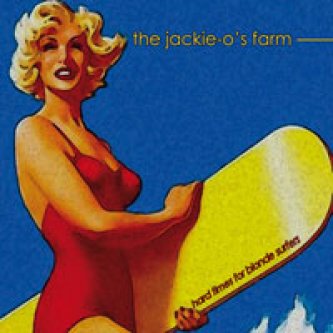 Copertina dell'album Hard Times For Blonde Surfers, di The Jackie-O's Farm