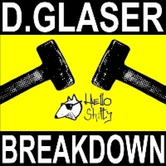 Copertina dell'album HS002: D.Glaser - Breakdown, di Hello Shitty Records: Release