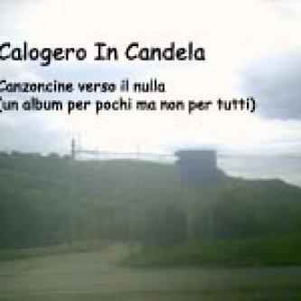 Copertina dell'album Canzoncine verso il nulla, di calogero in candela