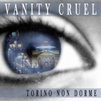 Copertina dell'album TORINO NON DORME, di VANITY CRUEL