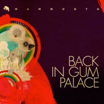 Copertina dell'album Back in gum palace, di Mammooth