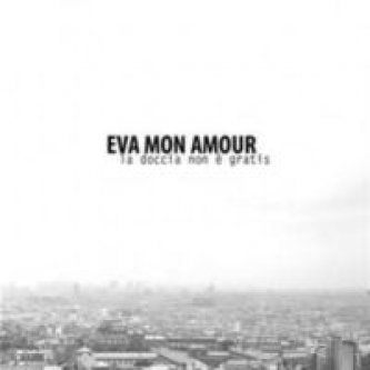 Copertina dell'album La doccia non è gratis, di Eva Mon Amour