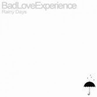 Copertina dell'album Rainy Days, di Bad Love Experience