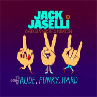 Copertina dell'album It's gonna be rude funky hard, di Jack Jaselli