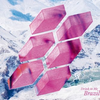 Copertina dell'album Brazil, di Drink To Me