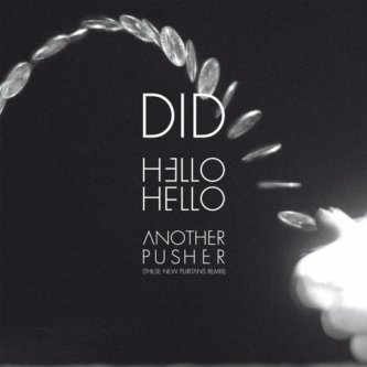 Copertina dell'album Hello Hello/Another Pusher (These New Puritans remix), di DYD