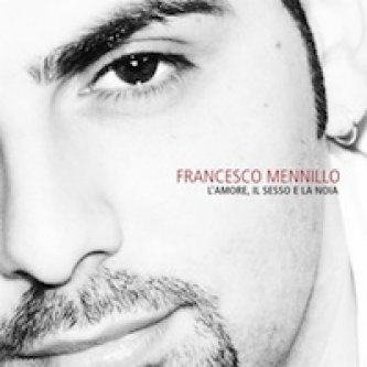 Copertina dell'album L'Amore, Il Sesso E La Noia, di Francesco Mennillo