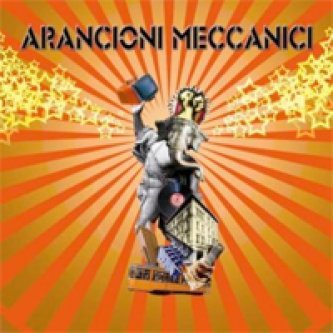 Copertina dell'album Arancioni Meccanici, di Arancioni Meccanici