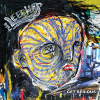 Copertina dell'album Get serious, di The Leeches