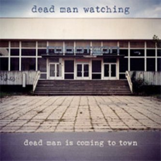 Copertina dell'album Dead Man is coming to town, di Dead Man Watching