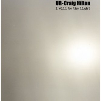 Copertina dell'album I Will Be The Light [W/ Craig Hilton], di UR