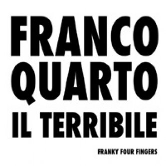 Copertina dell'album Franco Quarto il Terribile, di Franky Four Fingers