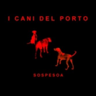 Copertina dell'album I Cani del Porto, di SospesoA