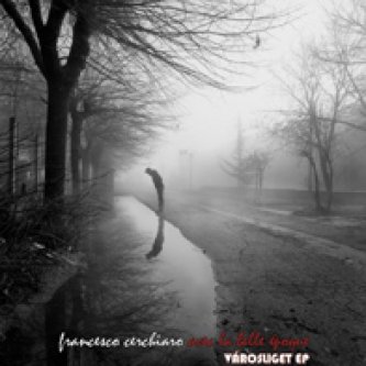 Copertina dell'album Vàrosliget Ep, di Francesco Cerchiaro