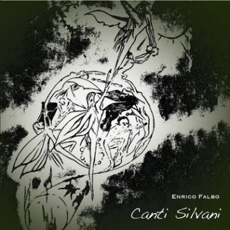 Copertina dell'album Canti Silvani, di Enrico Falbo
