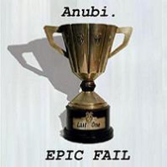 Copertina dell'album Epic Fail, di Anubi.