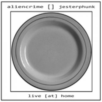 Copertina dell'album Live [at] Home, di aliencrime & jesterphunk