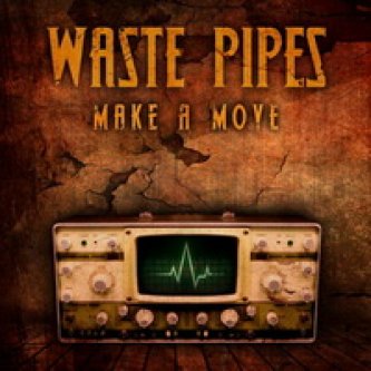 Copertina dell'album Make a Move, di Waste Pipes